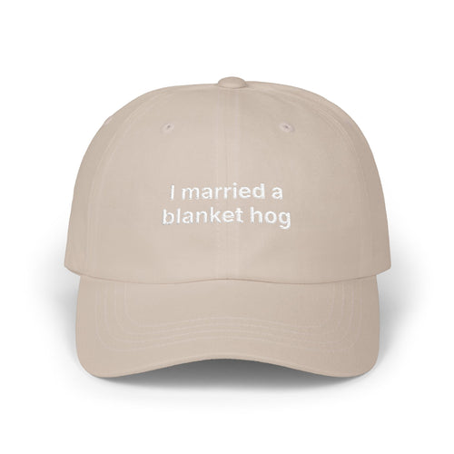 "I married a blanket hog" Embroidered Baseball Hat